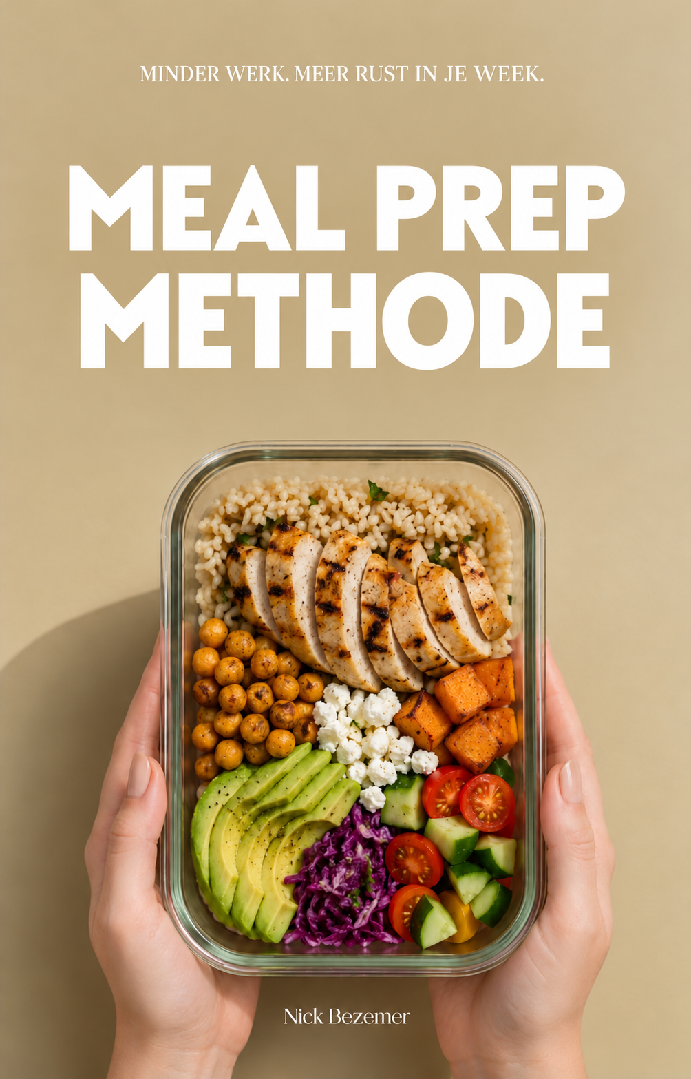 Omslag van de Meal Prep methode: een handenbak met gegrilde kip, avocado, groente en granen